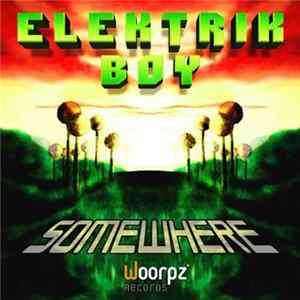 Elektrik Boy - Somewhere Mp3