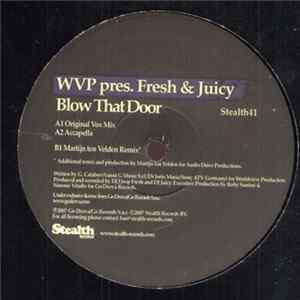 WVP Presents Fresh & Juicy - Blow That Door Mp3