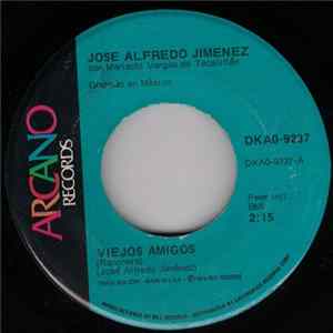 Jose Alfredo Jimenez - Viejos Amigos / Vamonos Mp3