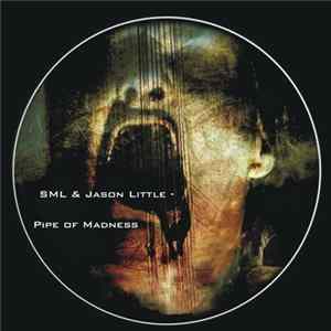 SML & Jason Little - Pipe Of Madness Mp3