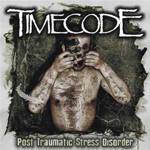 Timecode - Post Traumatic Stress Disorder Mp3