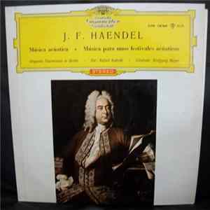 J.F. Haendel - Berliner Philharmoniker · Rafael Kubelik - Música Acúatica - Música Para Unos Festivales Acúaticos Mp3