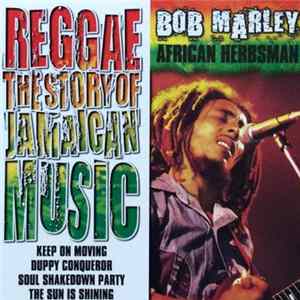 Bob Marley - African Herbsman (Reggae The Story Of Jamaican Music) Mp3