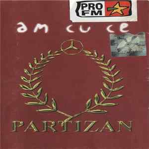 Partizan - Am Cu Ce Mp3