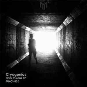 Cryogenics - Dark Visions EP Mp3