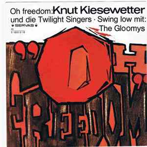 Knut Kiesewetter / Twilight Singers / The Gloomy's - Swing Low, Sweet Chariot / Oh Freedom Mp3