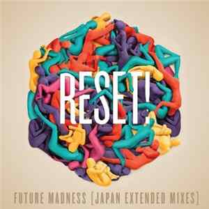 Reset! - Future Madness (Japan Extended Mixes) Mp3