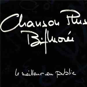 Chanson Plus Bifluorée - Le Meilleur En Public Mp3
