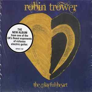 Robin Trower - The Playful Heart Mp3