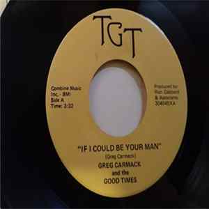 Greg Carmack & The Good Times - If I Could Be Your Man / Gone To The Country Mp3