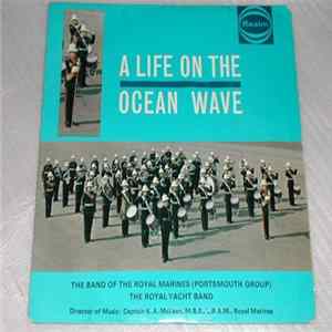 Band Of The Royal Marines (Portsmouth Group) - A Life On The Ocean Wave Mp3