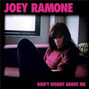 Joey Ramone - Don't Worry About Me Mp3