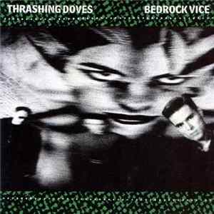 Thrashing Doves - Bedrock Vice Mp3