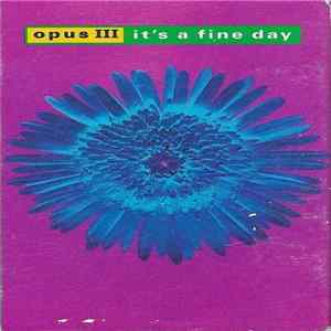 Opus III - It's A Fine Day Mp3