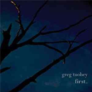 Greg Tuohey - First. Mp3
