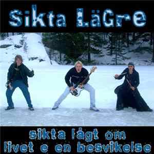 SiKtA LäGrE - Sikta Lågt Om Livet E En Besvikelse Mp3