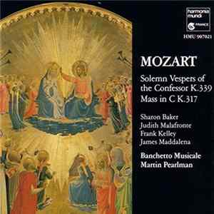Martin Pearlman, Banchetto Musicale, Wolfgang Amadeus Mozart - Solemn Vespers Of The Confessor K.339, Mass In C K.317 Mp3