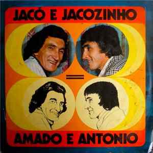 Jacó E Jacozinho - Amado E Antônio Mp3