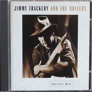 Jimmy Thackery & The Drivers - Trouble Man Mp3