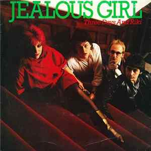 Jealous Girl - Three Days And Riki Mp3