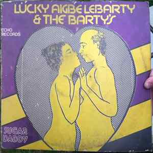 Lucky Aigbe Lebarty & The Barty's - Sugar Daddy Mp3