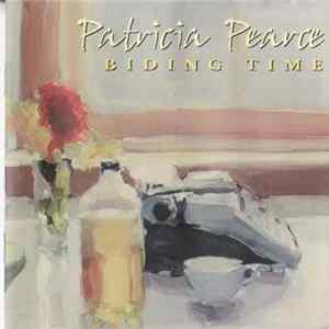 Patricia Pearce - Biding Time Mp3