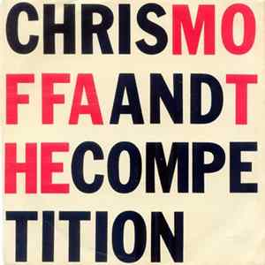 Chris Moffa And The Competition - You Know How Hot (It's Been Getting Around Here) Mp3