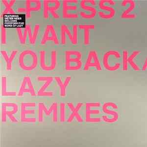 X-Press 2 - I Want You Back / Lazy (Remixes) Mp3