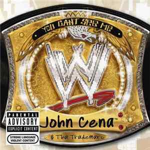 John Cena & Tha Trademarc - You Can't See Me Mp3