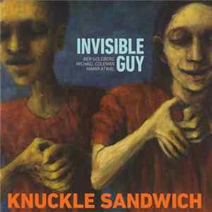 Invisible Guy - Knuckle Sandwich Mp3