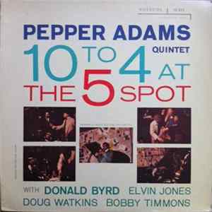 Pepper Adams Quintet - 10 To 4 At The 5-Spot Mp3