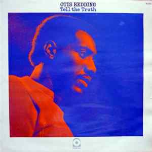 Otis Redding - Tell The Truth Mp3