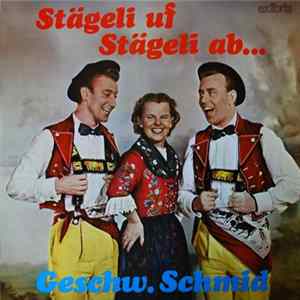 Geschw. Schmid - Stägeli Uf, Stägeli Ab Mp3