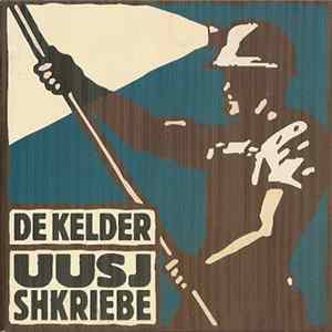 De Kelder - Uusj Shkriebe Mp3