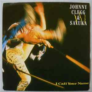 Johnny Clegg & Savuka - I Call Your Name Mp3