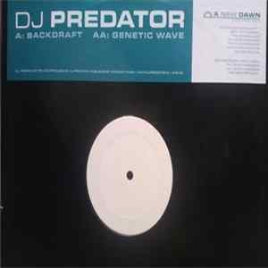 DJ Predator - Backdraft / Genetic Wave Mp3
