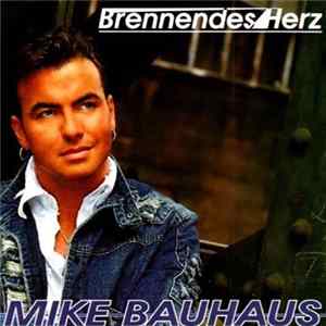 Mike Bauhaus - Brennendes Herz Mp3