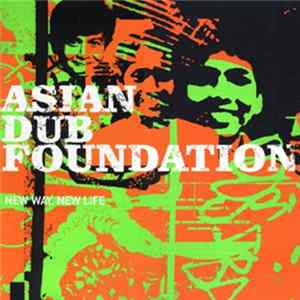 Asian Dub Foundation - New Way, New Life Mp3