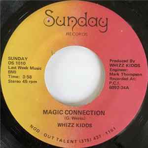 Whizz Kids - Magic Connection / I Couldn't Love You Again Mp3