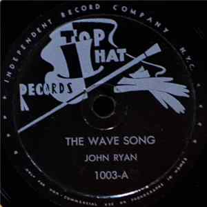 John Ryan / The Railroad Men - The Wave Song / When That Midnight Choo Choo Leaves For Alabama Mp3