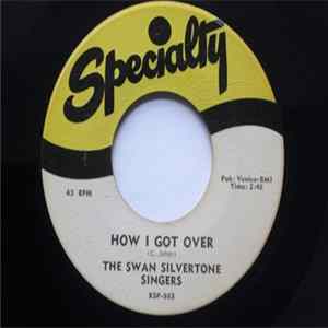 The Swan Silvertone Singers - How I Got Over Mp3