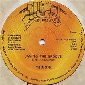 Mirror - Jam To The Groove Mp3