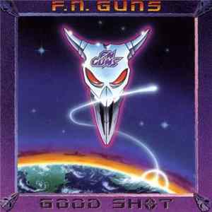 F.N. Guns - Good Shot Mp3