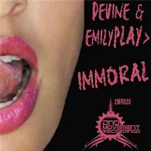 Devine & " > emilyPLAY> - Immoral Mp3