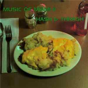 Various - Music Of Miami II: Hash & Thrash Mp3