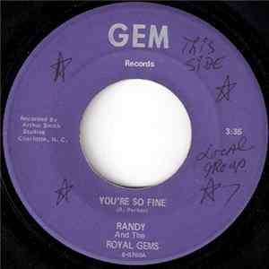 Randy And The Royal Gems - You're So Fine / You Know I Love You Mp3
