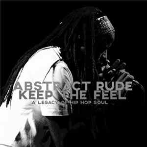 Abstract Rude - Keep the Feel: A Legacy of Hip Hop Soul Mp3