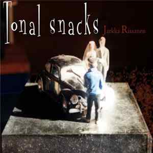 Jarkka Rissanen - Tonal Snacks Mp3