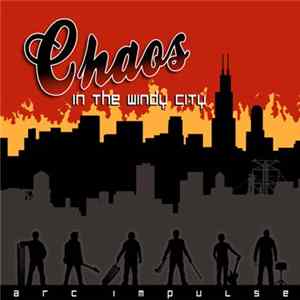 Arc Impulse - Chaos In The Windy City Mp3