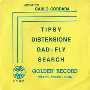 Orchestra Carlo Cordara - Tipsy / Distensione / Gad-Fly / Search Mp3